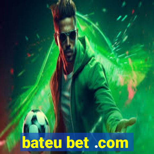 bateu bet .com